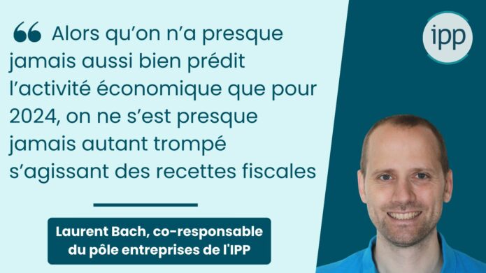 Alors qu’on n’a presque jamais aussi bien prédit l’activité économique que pour 2024, on ne s’est presque jamais autant trompé s’agissant des recettes fiscales